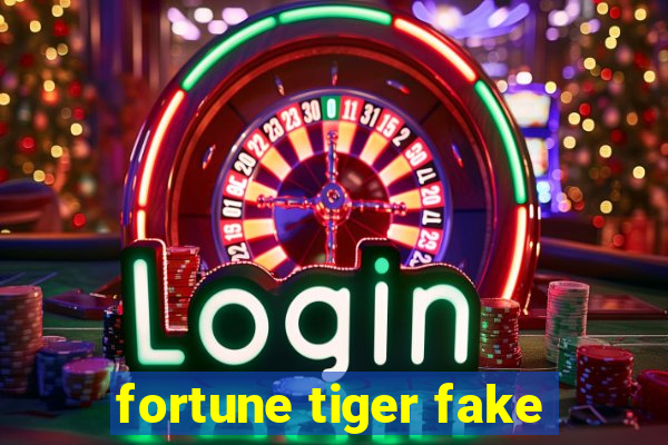 fortune tiger fake